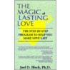The Magic Of Lasting Love by Joel D. Block