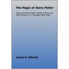 The Magic of Harry Potter door Daniel Mitchell