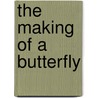 The Making of a Butterfly by Philip Starr