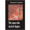 The Man Who Tasted Shapes by Richard E. Cytowic