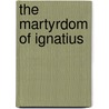 The Martyrdom Of Ignatius door John Gambold