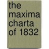 The Maxima Charta of 1832 door Acts Parliament Acts