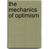 The Mechanics Of Optimism by Jeffrey J. Safford
