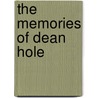 The Memories Of Dean Hole door S. Reynolds 1819-1904 Hole