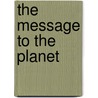 The Message To The Planet door Iris Murdoch
