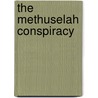 The Methuselah Conspiracy door Patricia E. Peterson