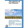 The Mettle Of The Pasture door Macmillan Company Macmill Lane Allen