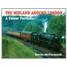 The Midland Around London by Kevin McCormack
