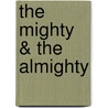 The Mighty & the Almighty door Madeleinde Albright