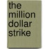 The Million Dollar Strike