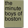 The Minute Boys Of Boston door Onbekend