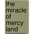 The Miracle Of Mercy Land