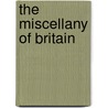 The Miscellany Of Britain by Tom O'Meara