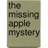 The Missing Apple Mystery door Onbekend