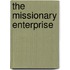 The Missionary Enterprise