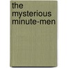 The Mysterious Minute-Men by Mike Aragona