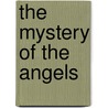 The Mystery Of The Angels door Joseph J. Murphy