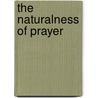The Naturalness Of Prayer door Harry Emerson Fosdick