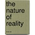 The Nature Of Reality ...