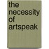 The Necessity Of Artspeak