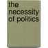 The Necessity Of Politics