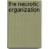 The Neurotic Organization