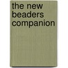 The New Beaders Companion by Judith Durant
