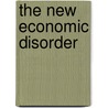 The New Economic Disorder door Larry Bates