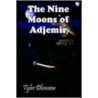 The Nine Moons of Adjemir door Tyler Dhensaw