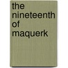 The Nineteenth Of Maquerk by Aaron Reynolds