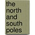 The North And South Poles