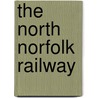 The North Norfolk Railway door Adrian Vaughan
