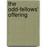 The Odd-Fellows' Offering door Fellows Independent Ord