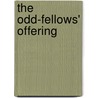 The Odd-Fellows' Offering door Onbekend