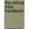 The Official Mba Handbook door Michael Pilgrim