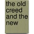 The Old Creed and the New