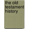 The Old Testament History door Robert Augustus Gordon