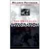The Ordeal of Integration door Orlando Patterson