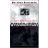 The Ordeal of Integration by Orlando Patterson