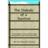 The Ordeals Of A Survivor by Rev. Dr. Georg F.W. Gerritsen
