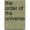 The Order Of The Universe by Sr. Hkt.B.R. J. Delieto