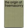 The Origin Of Freemasonry door J. Count De Brody Zabrocki