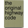 The Original Highway Code door Onbekend