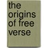 The Origins Of Free Verse