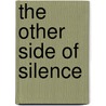 The Other Side Of Silence door Karanam Rao