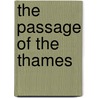 The Passage of the Thames door Stuart P. Needham