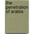 The Penetration Of Arabia
