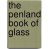The Penland Book Of Glass door Lark Books