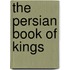 The Persian Book Of Kings