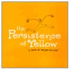 The Persistence of Yellow by Monique Duval